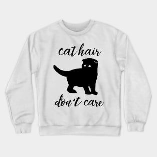 cat hair dont care.co Crewneck Sweatshirt